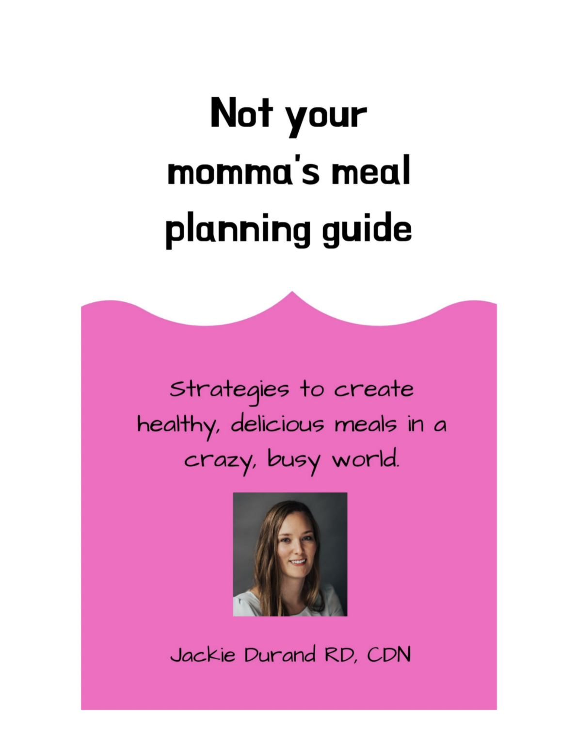 Not Your Momma's Meal Planning Guide - JD Nutrition LLC